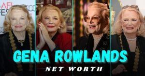 Gena Rowlands Net Worth