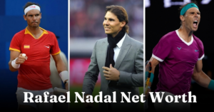 Rafael Nadal Net Worth