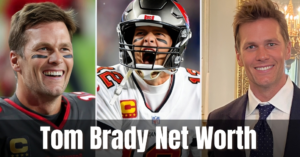 Tom Brady Net Worth